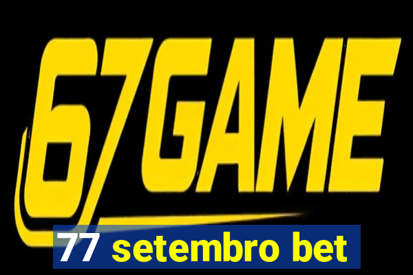 77 setembro bet